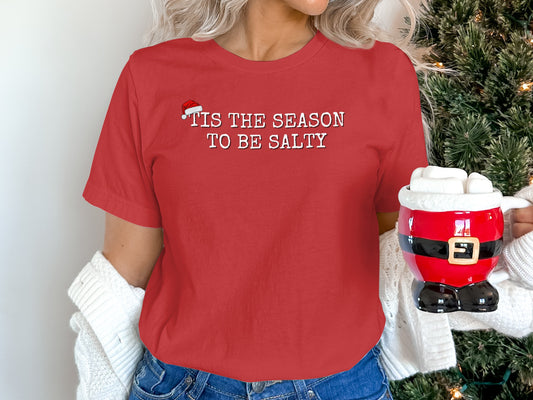 Tis the Season to Be Salty Christmas Shirt
