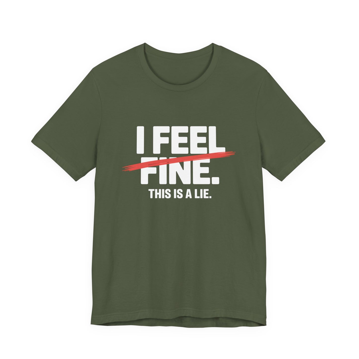 I Feel Fine. This is a Lie. – Sarcastic Minimalist Tee