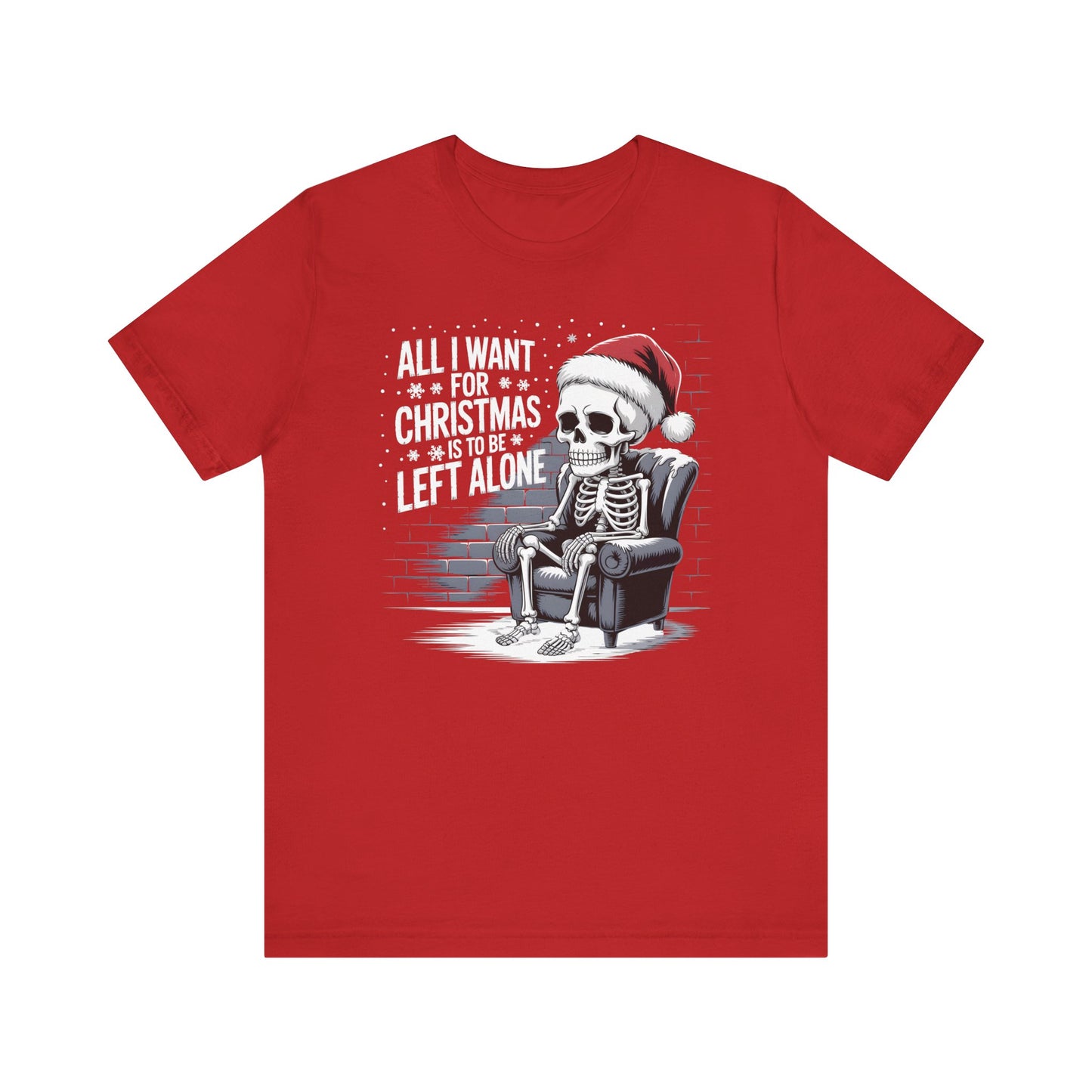 All I Want for Christmas is to Be Left Alone | Dark Humor Christmas T-Shirt