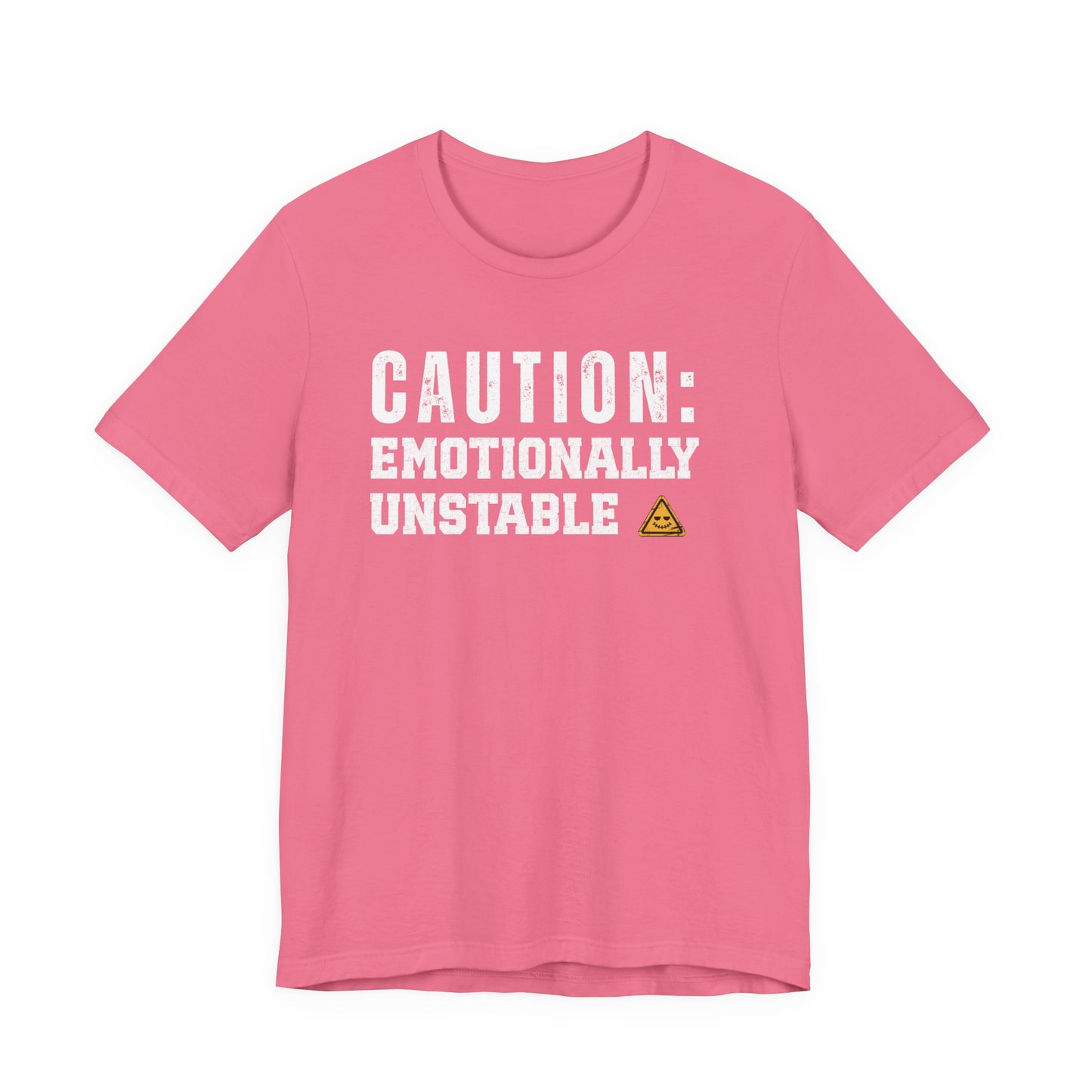 Caution: Emotionally Unstable – Dark Humor T-Shirt