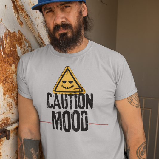 Unisex Caution Mood Funny dark humor shirt and man