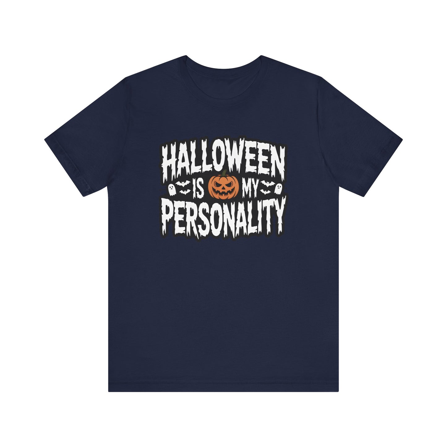 Halloween Is My Personality | Halloween All Year T-Shirt