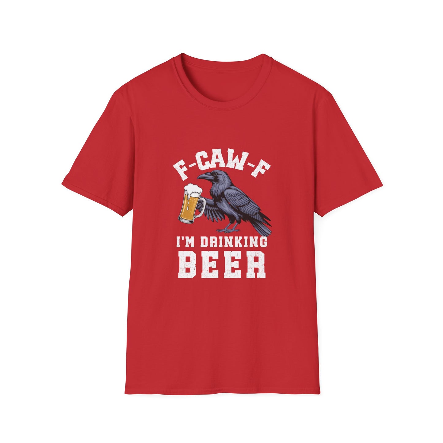 F-CAW-F I’m Drinking Beer T-Shirt | Dark Humor Sarcasm Tee for Beer Lovers