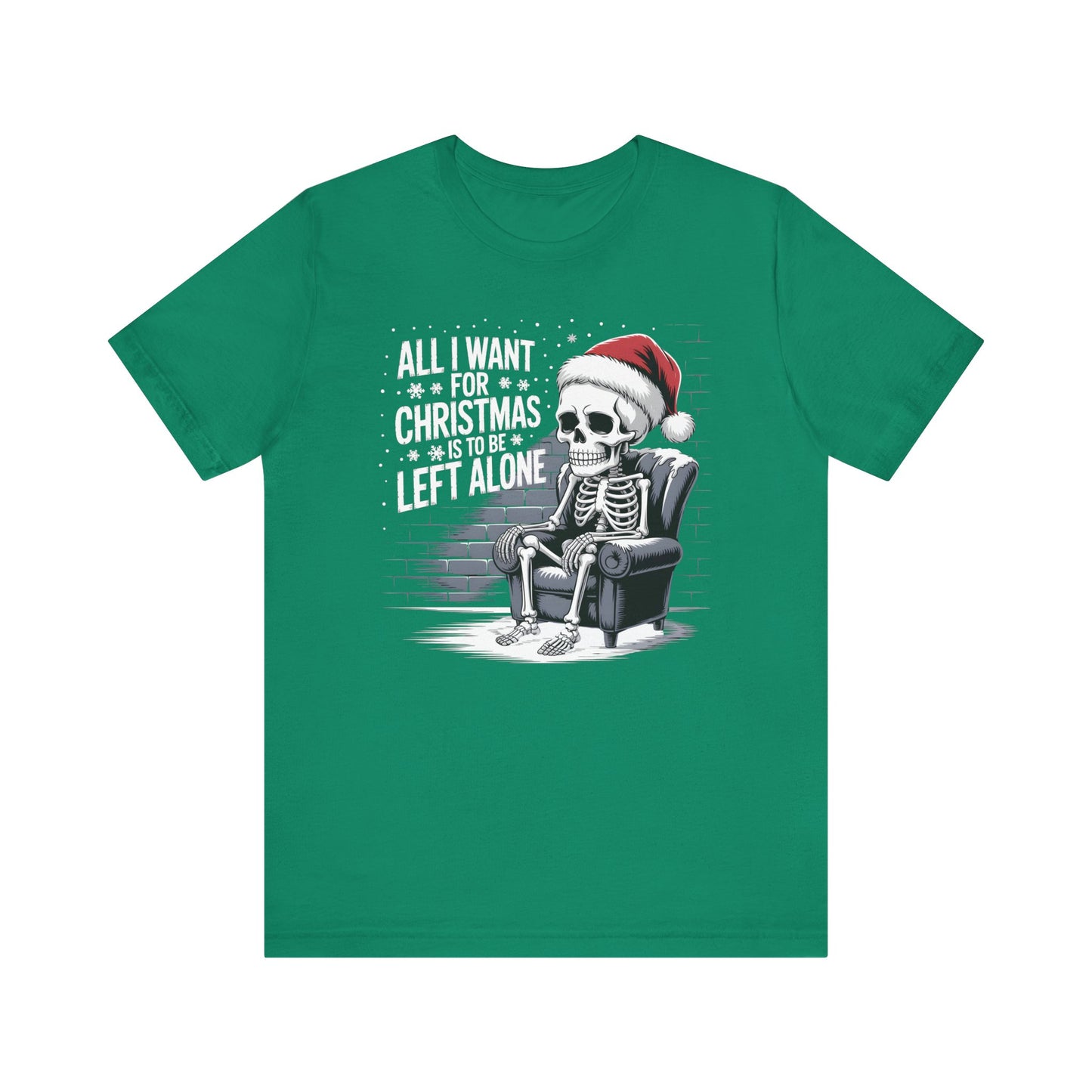 All I Want for Christmas is to Be Left Alone | Dark Humor Christmas T-Shirt