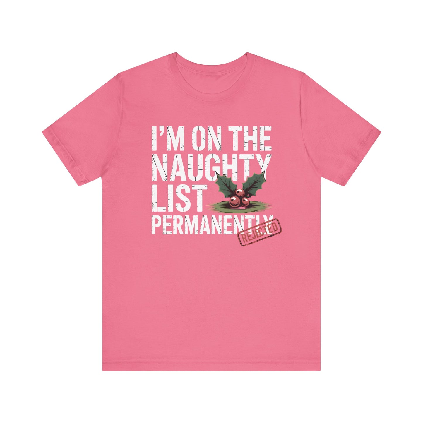 I’m on the Naughty List Permanently | Dark Humor Christmas T-Shirt