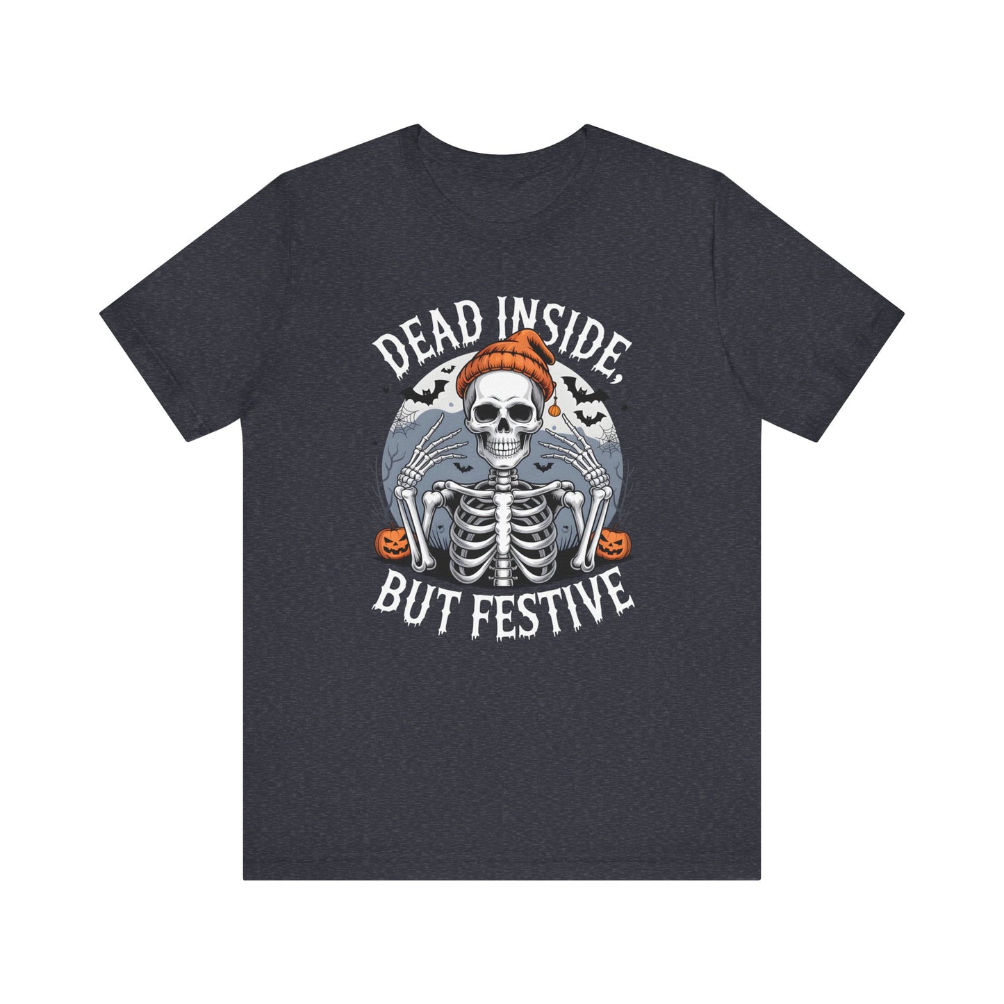 Dead Inside, But Festive| Halloween All Year T-Shirt