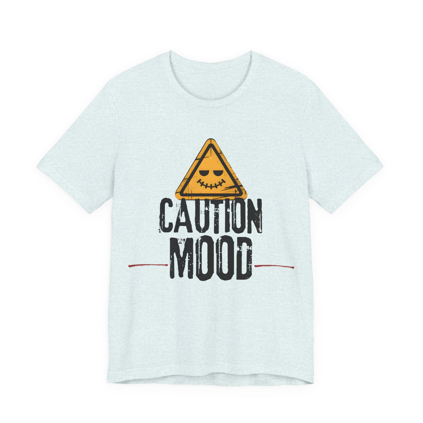 Caution Mood Funny Warning Sign T-Shirt | Dark Humor Graphic Tee for Men & Women