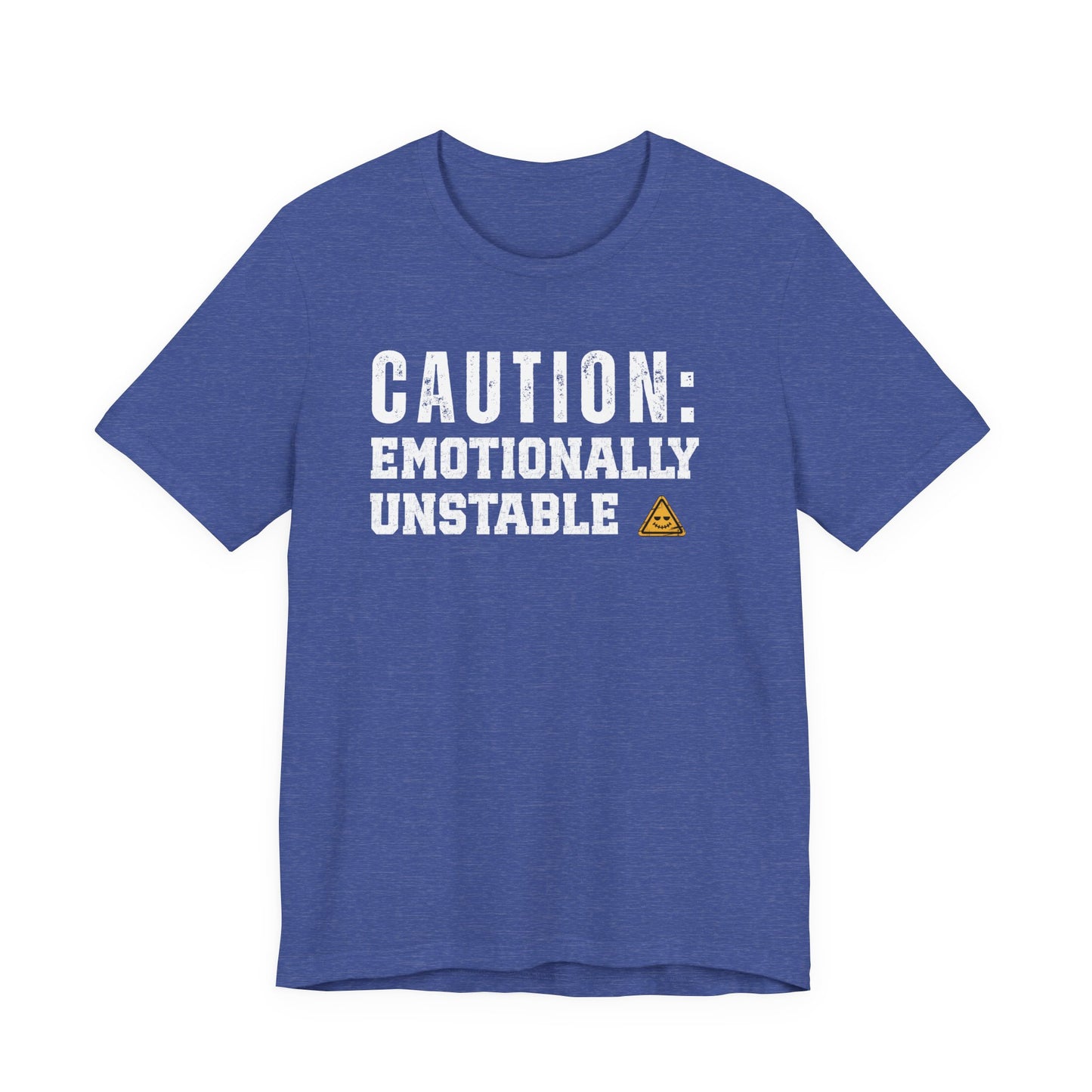 Caution: Emotionally Unstable – Dark Humor T-Shirt