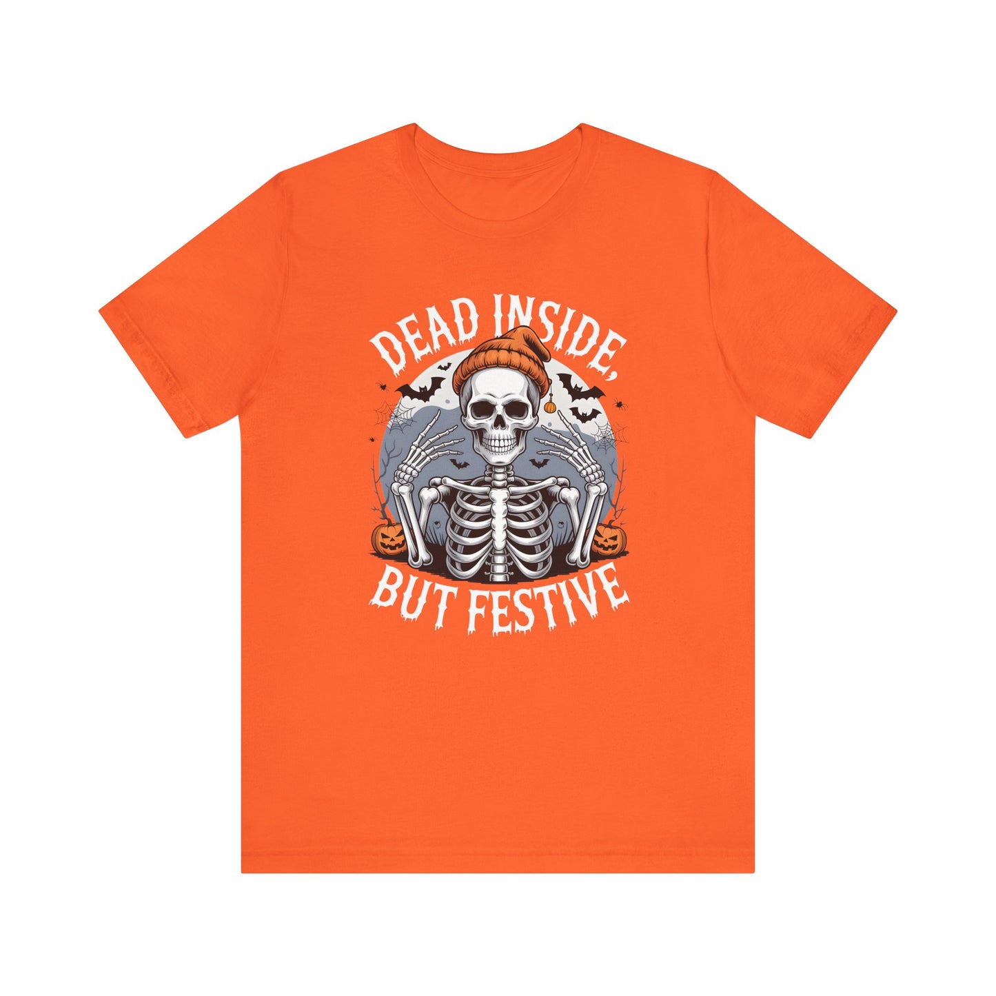Dead Inside, But Festive| Halloween All Year T-Shirt