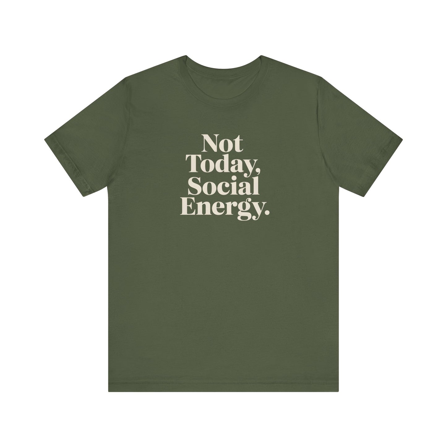 Not Today, Social Energy – Minimalist Sarcasm Tee