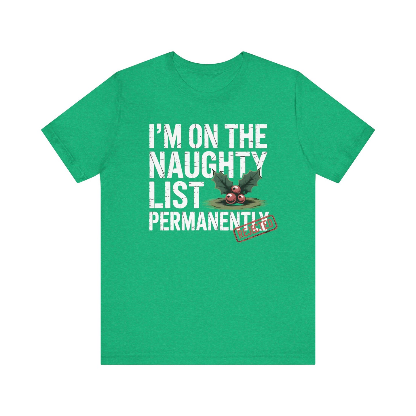I’m on the Naughty List Permanently | Dark Humor Christmas T-Shirt