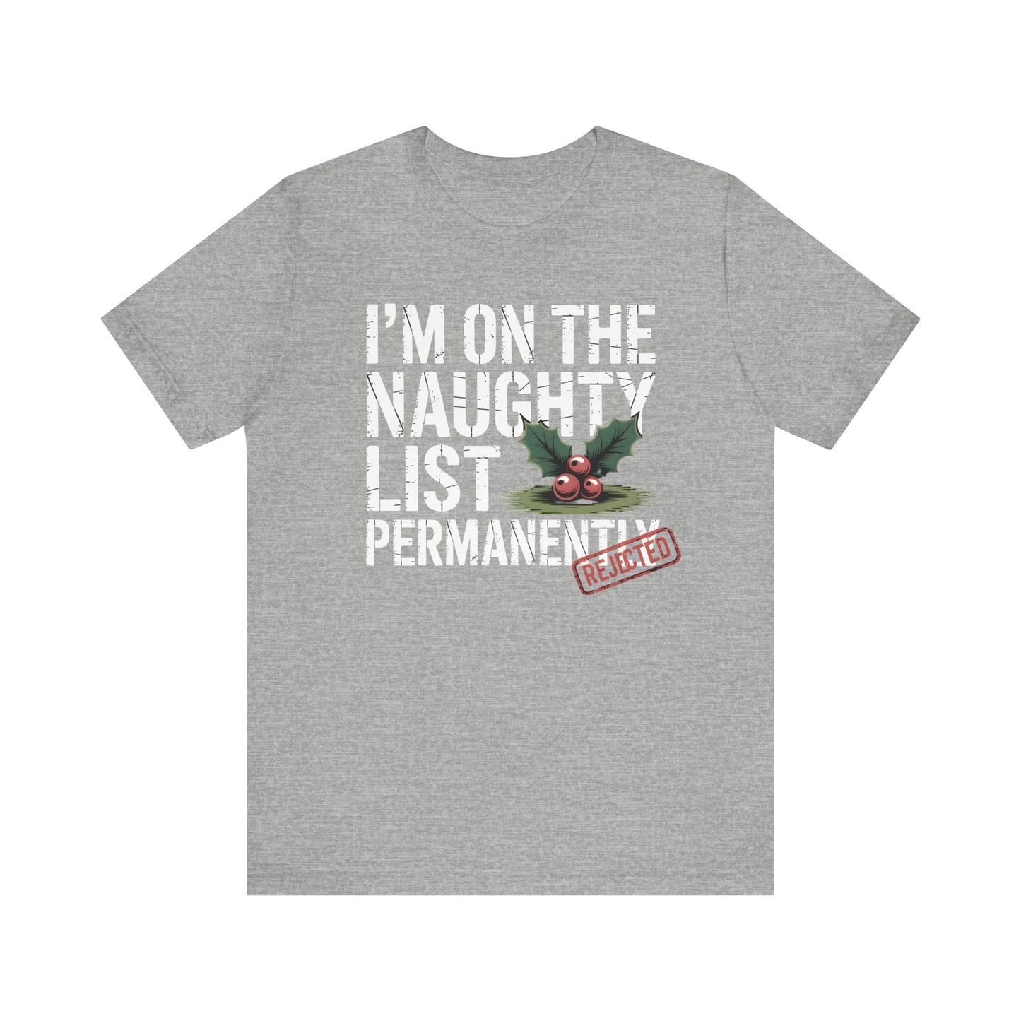 I’m on the Naughty List Permanently | Dark Humor Christmas T-Shirt