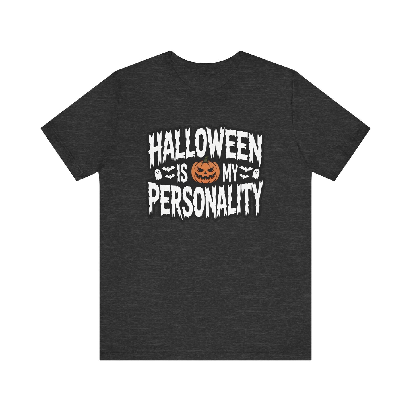 Halloween Is My Personality | Halloween All Year T-Shirt