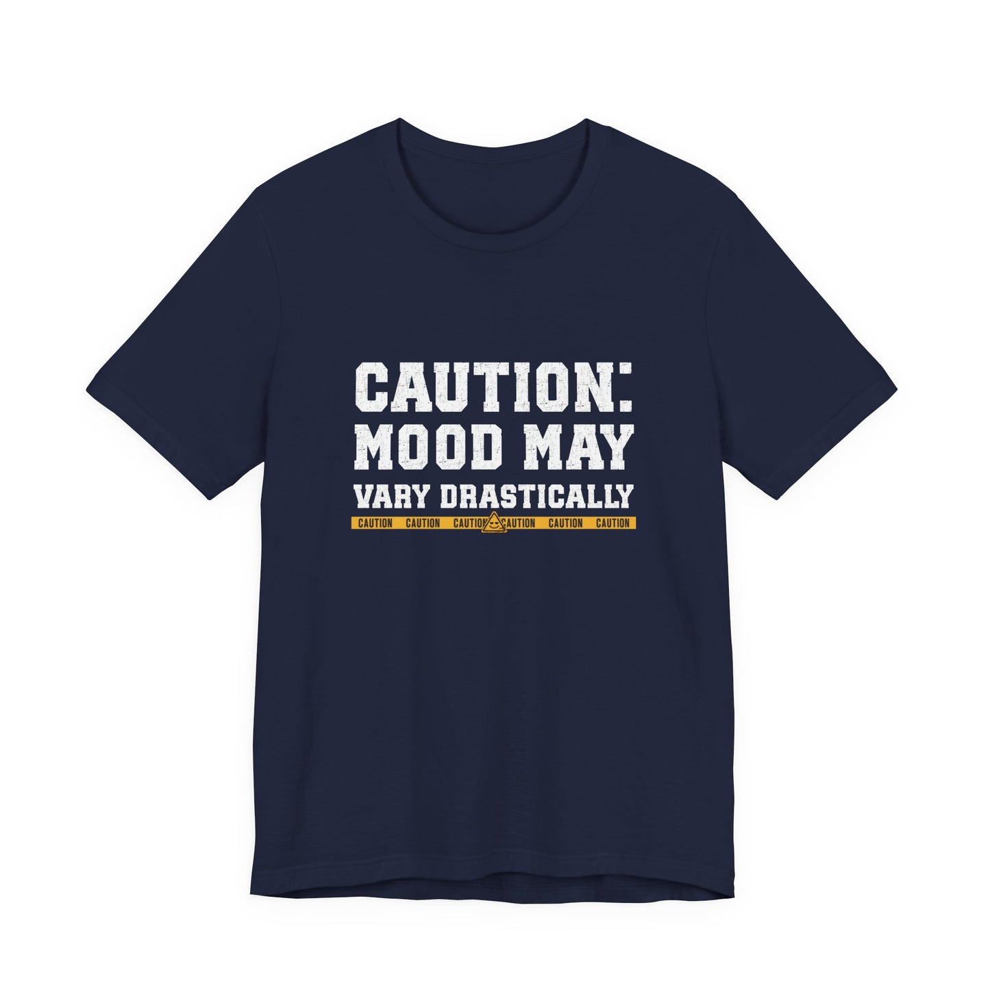Caution: Mood May Vary Drastically | Dark Humor T-Shirt