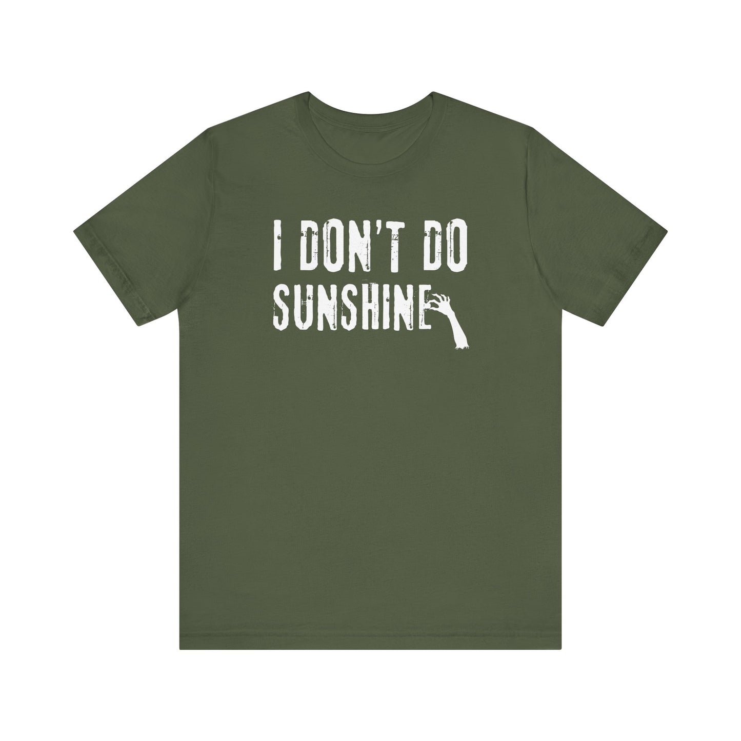 I Don't Do Sunshine | Halloween All Year T-Shirt