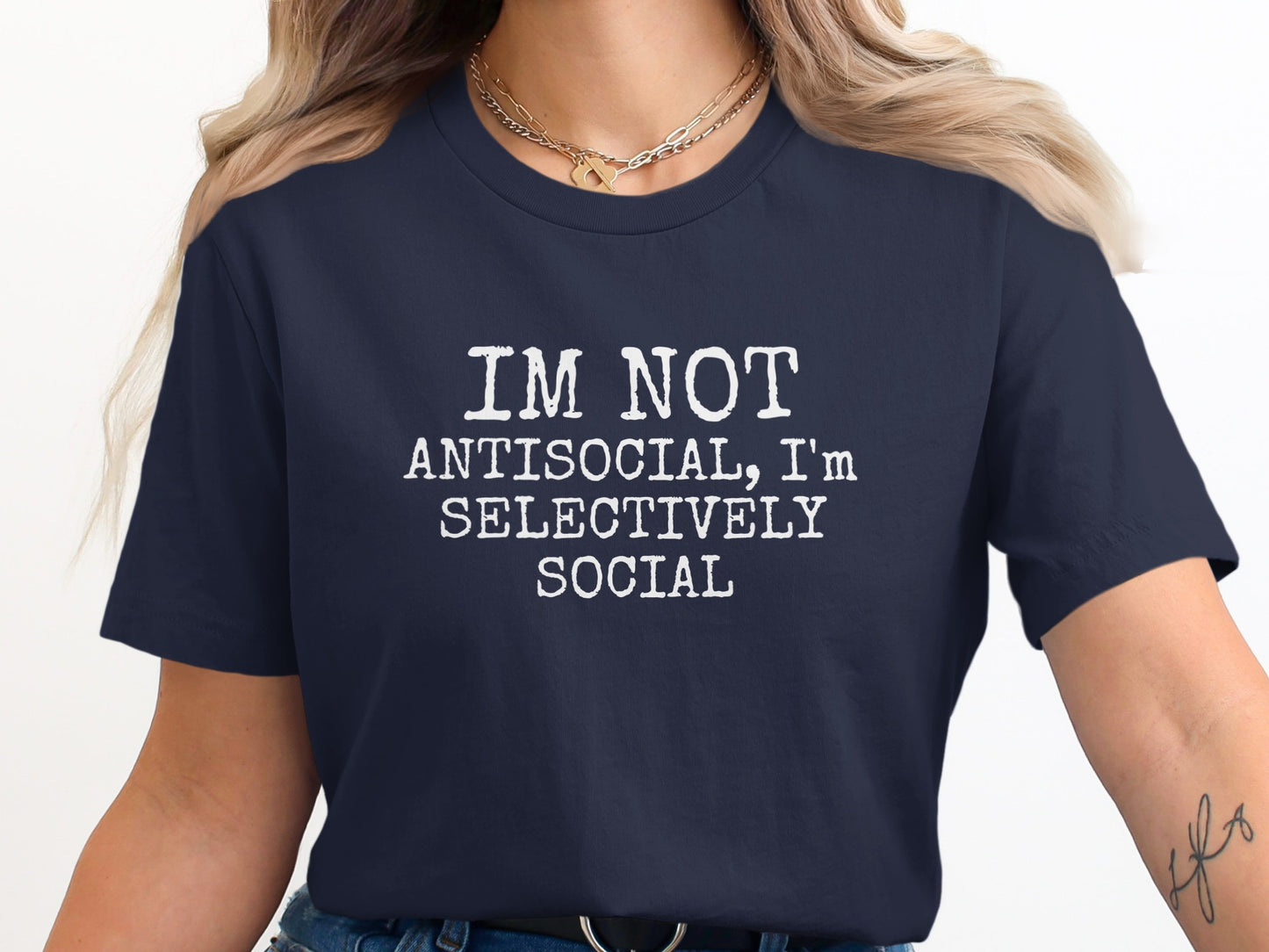 IM NOT ANTISOCIAL I'm SELECTIVELY SOCIAL T-shirt
