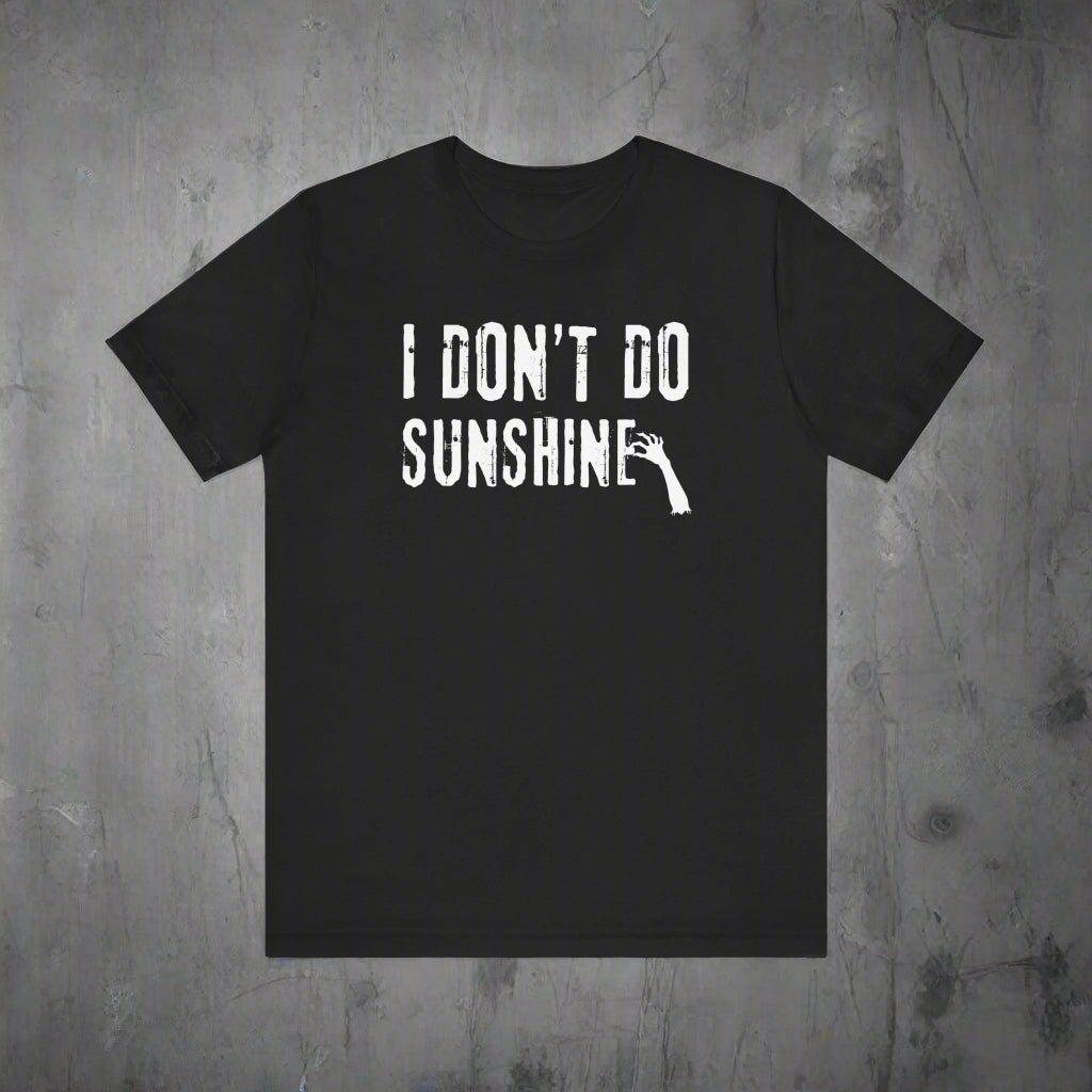 Black t-shirt with white text 'I DON'T DO SUNSHINE' on a white background
