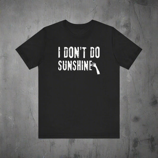 Black t-shirt with white text 'I DON'T DO SUNSHINE' on a white background