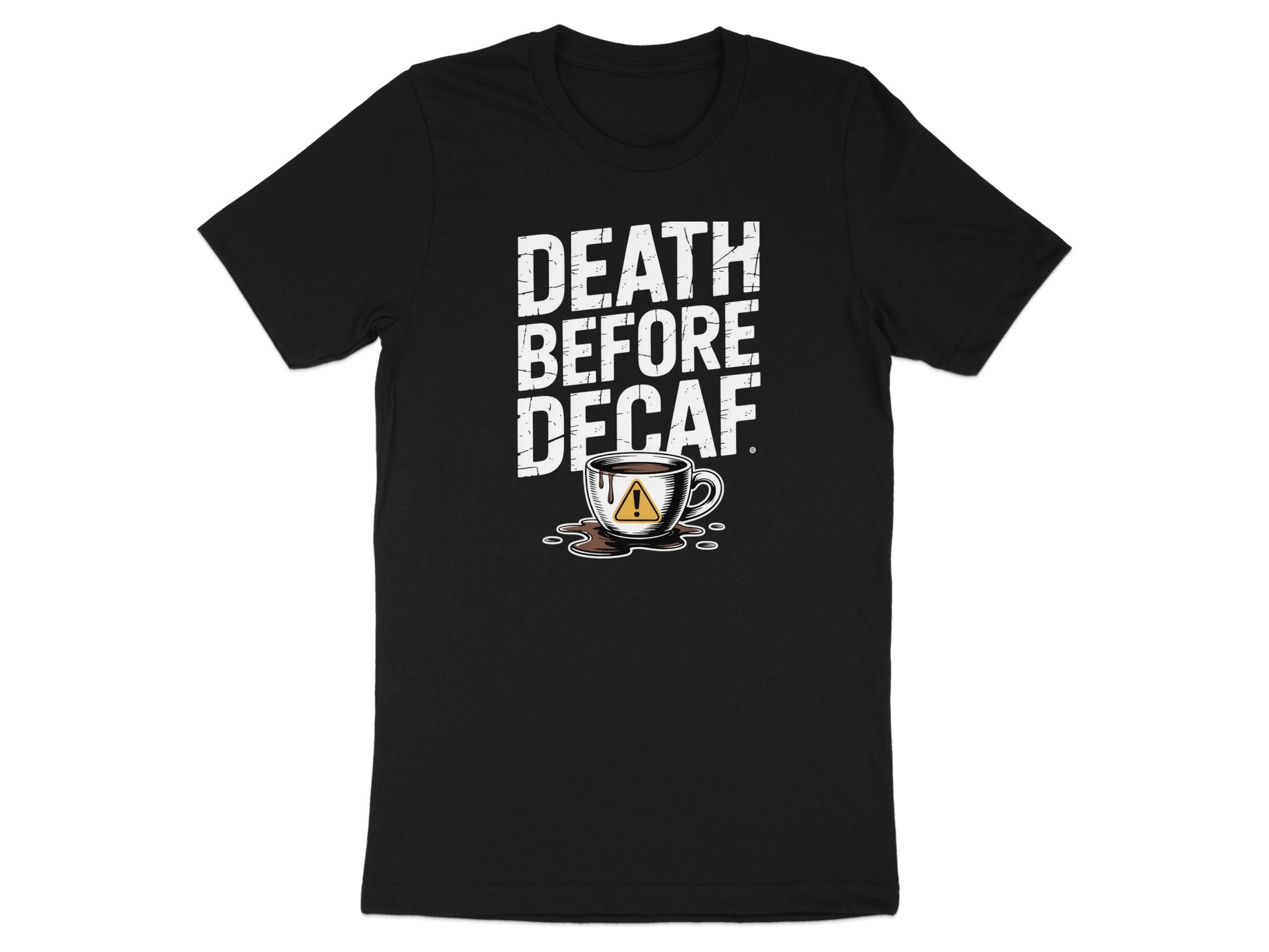 Death Before Decaf Warning Coffee Tee product type