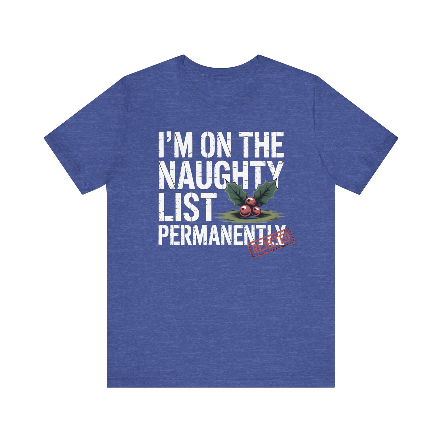 I’m on the Naughty List Permanently | Dark Humor Christmas T-Shirt