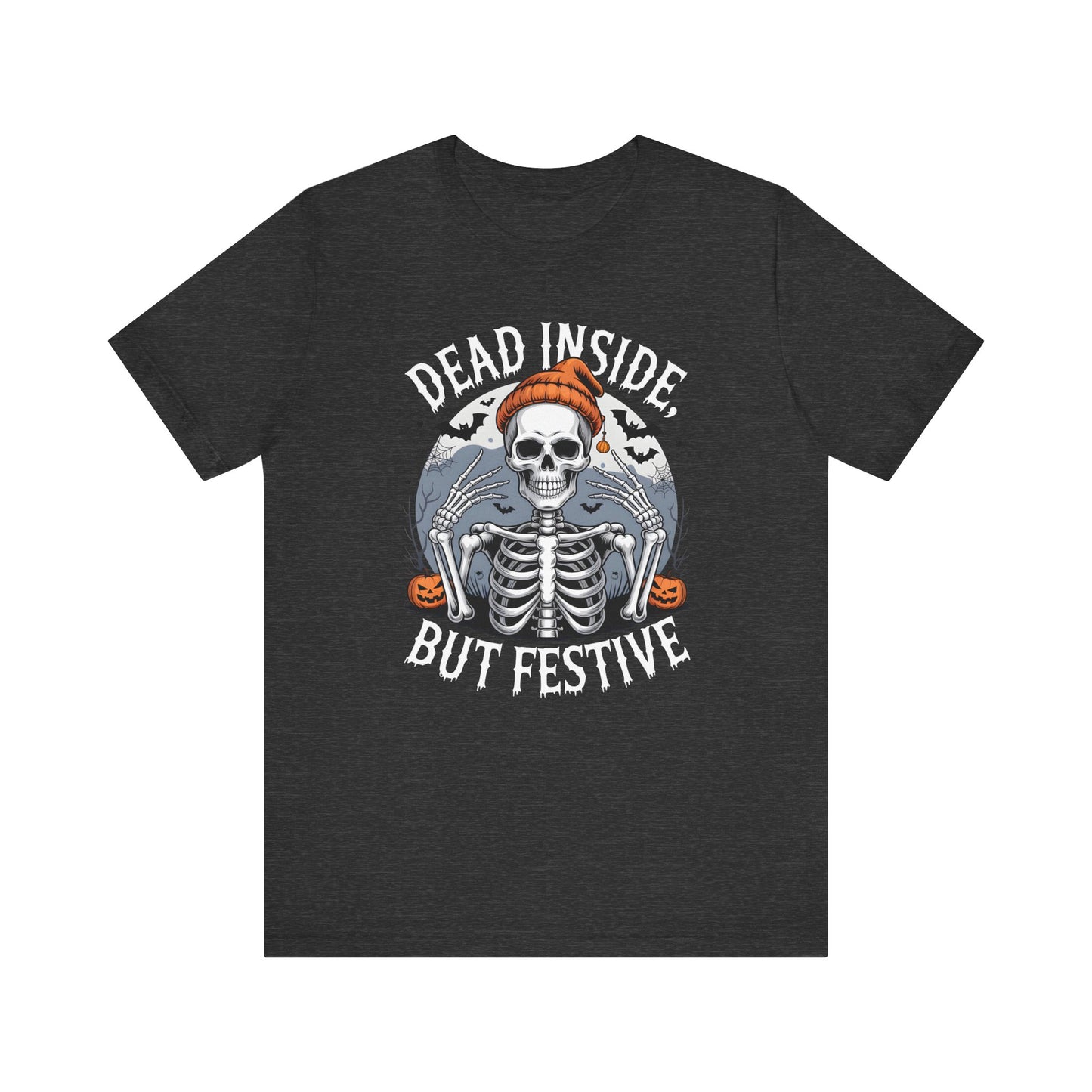 Dead Inside, But Festive| Halloween All Year T-Shirt