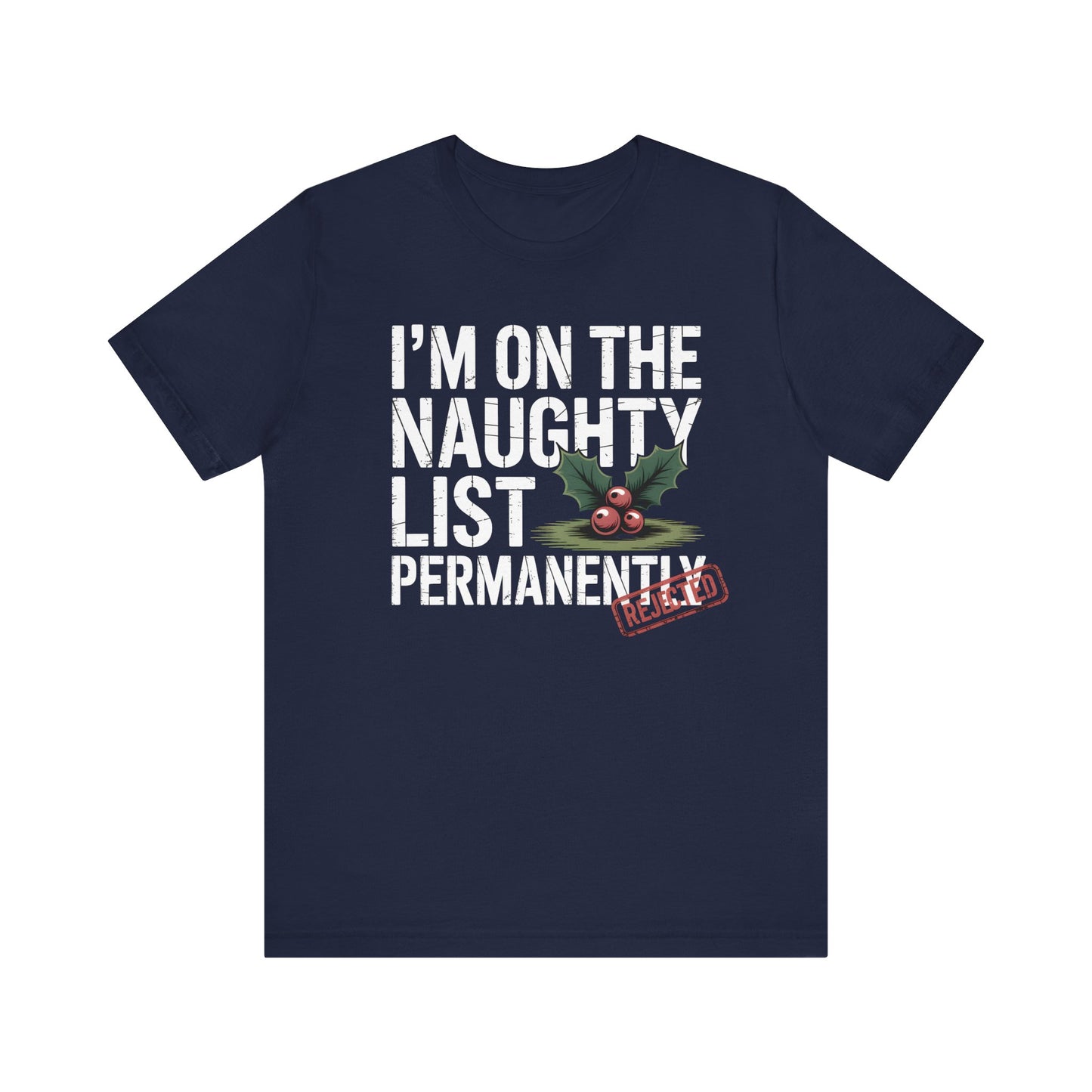 I’m on the Naughty List Permanently | Dark Humor Christmas T-Shirt