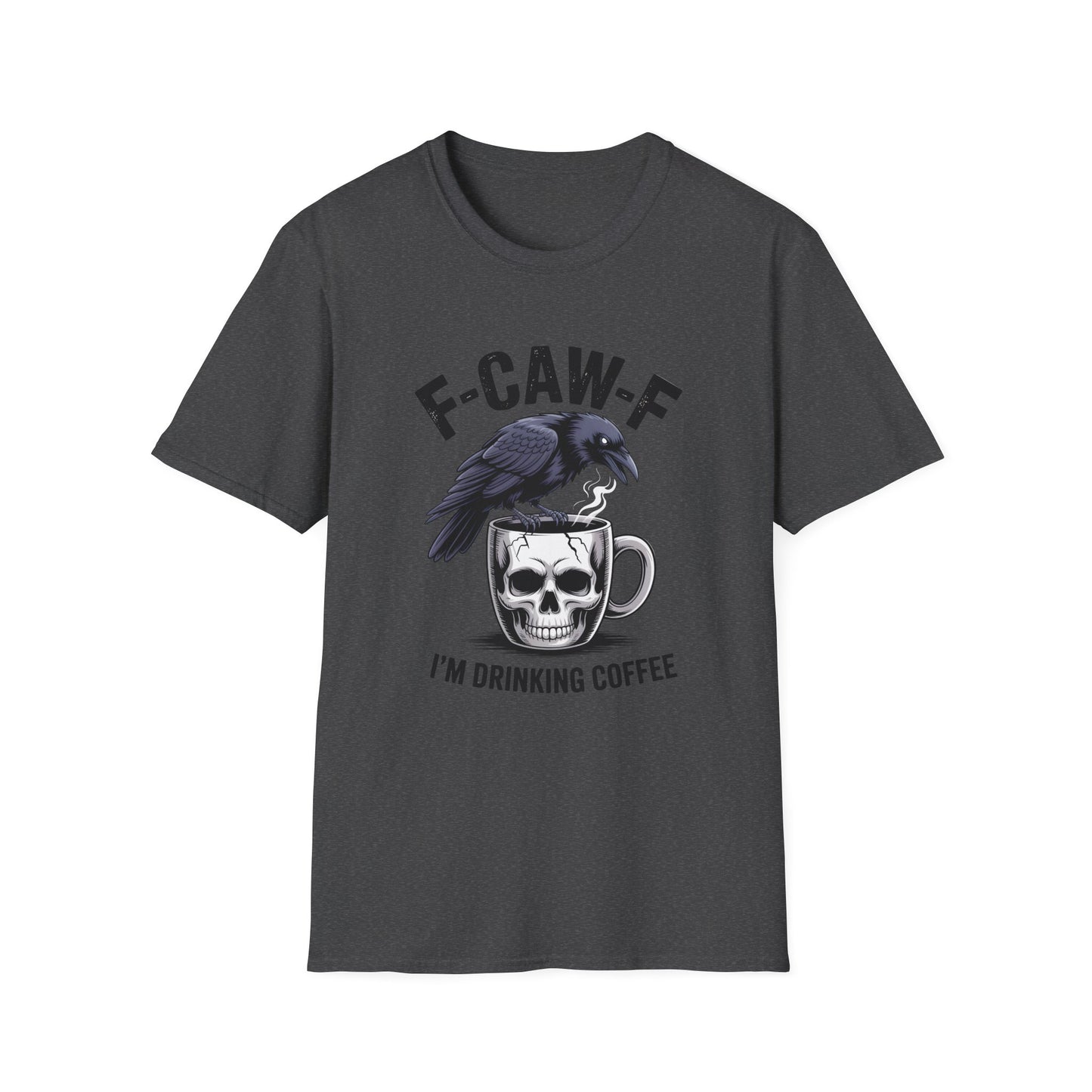 F-CAW-F I’m Drinking Coffee T-Shirt | Sarcasm Tee for Coffee Lovers