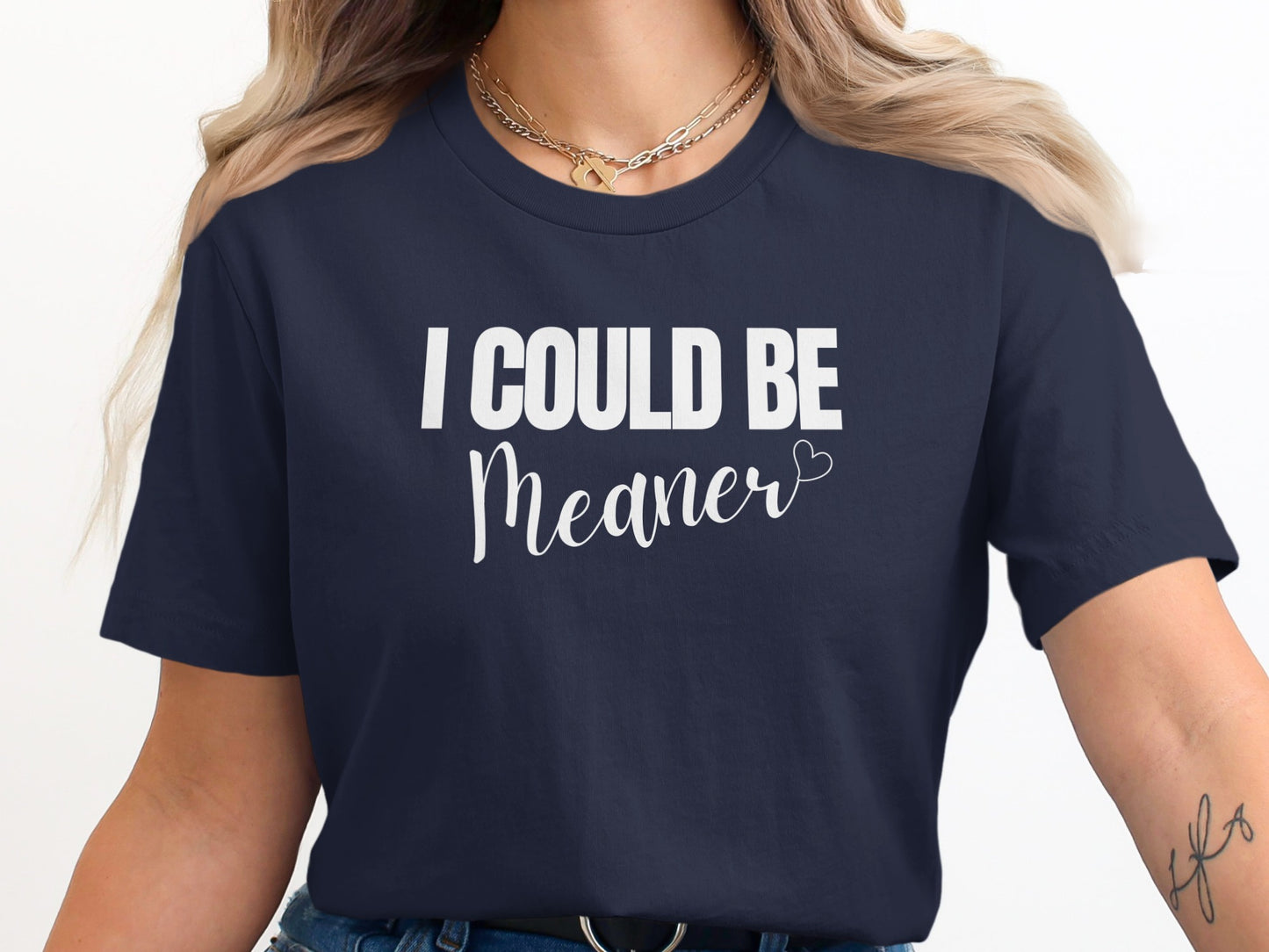 I Could Be Meaner Statement T-Shirt product