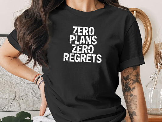 Zero Plans Zero Regrets Statement Tee product