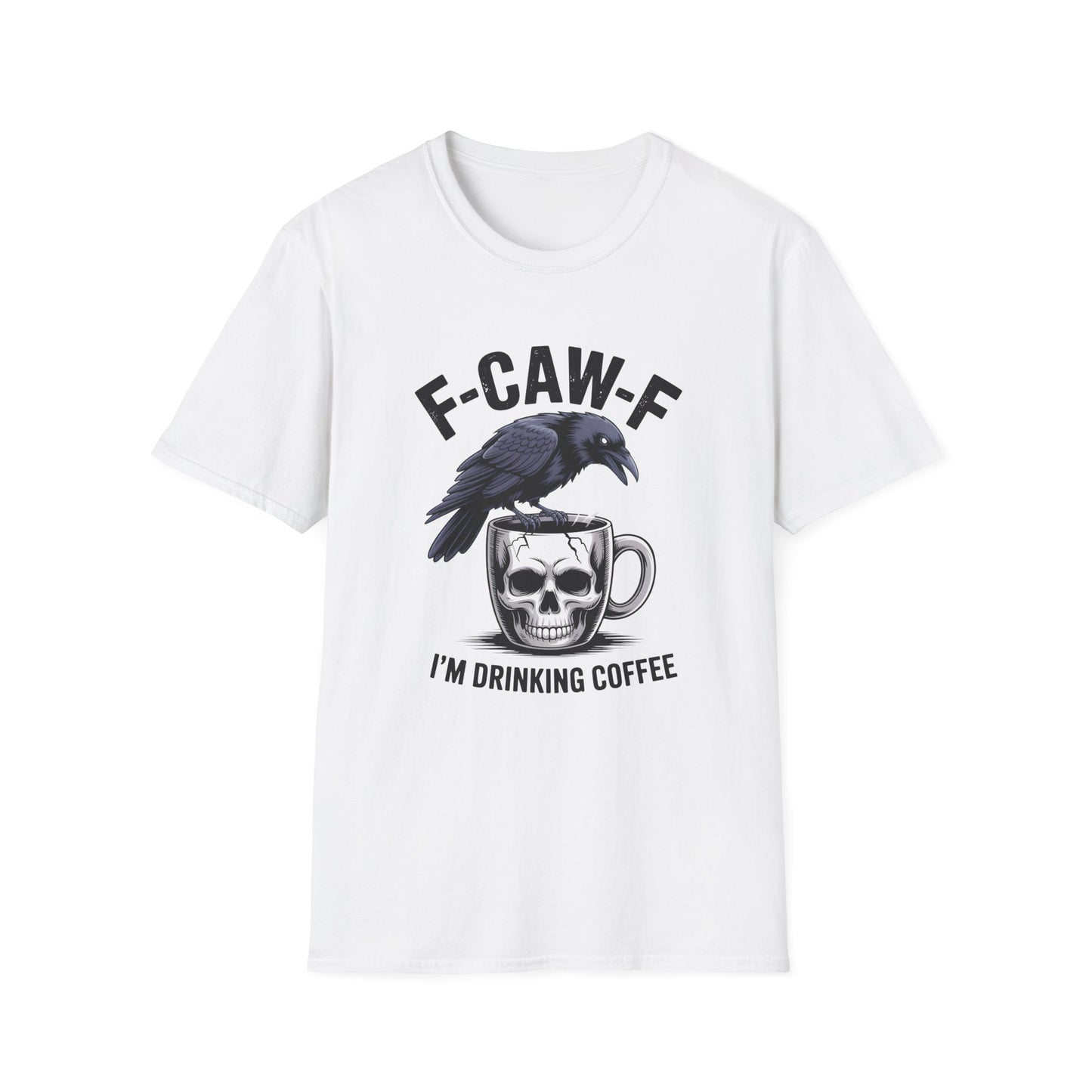 F-CAW-F I’m Drinking Coffee T-Shirt | Sarcasm Tee for Coffee Lovers