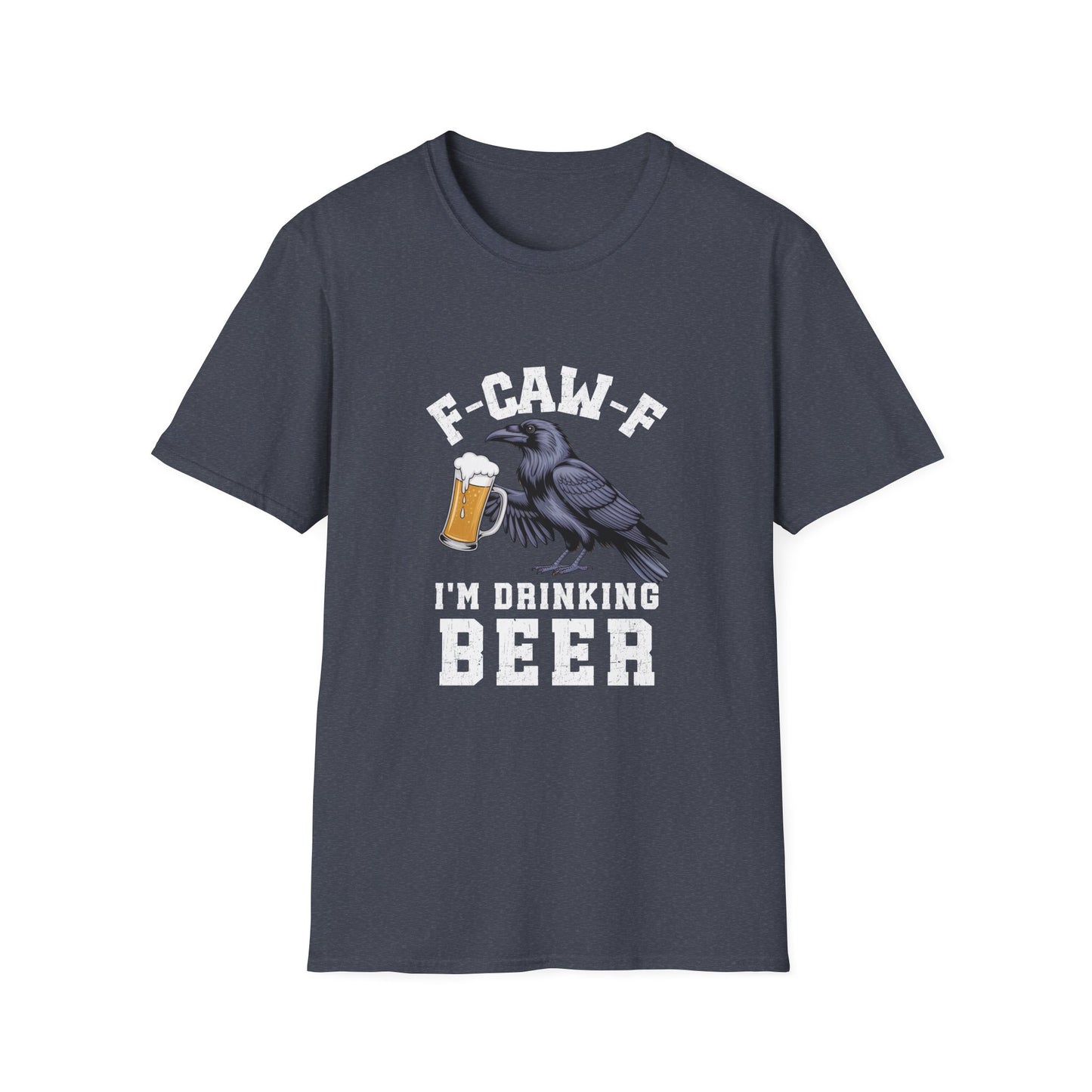 F-CAW-F I’m Drinking Beer T-Shirt | Dark Humor Sarcasm Tee for Beer Lovers