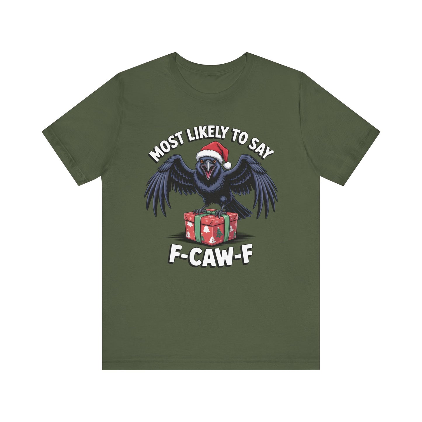 Most Likely To Say F-Caw-F | Sarcastic Christmas T-Shirt