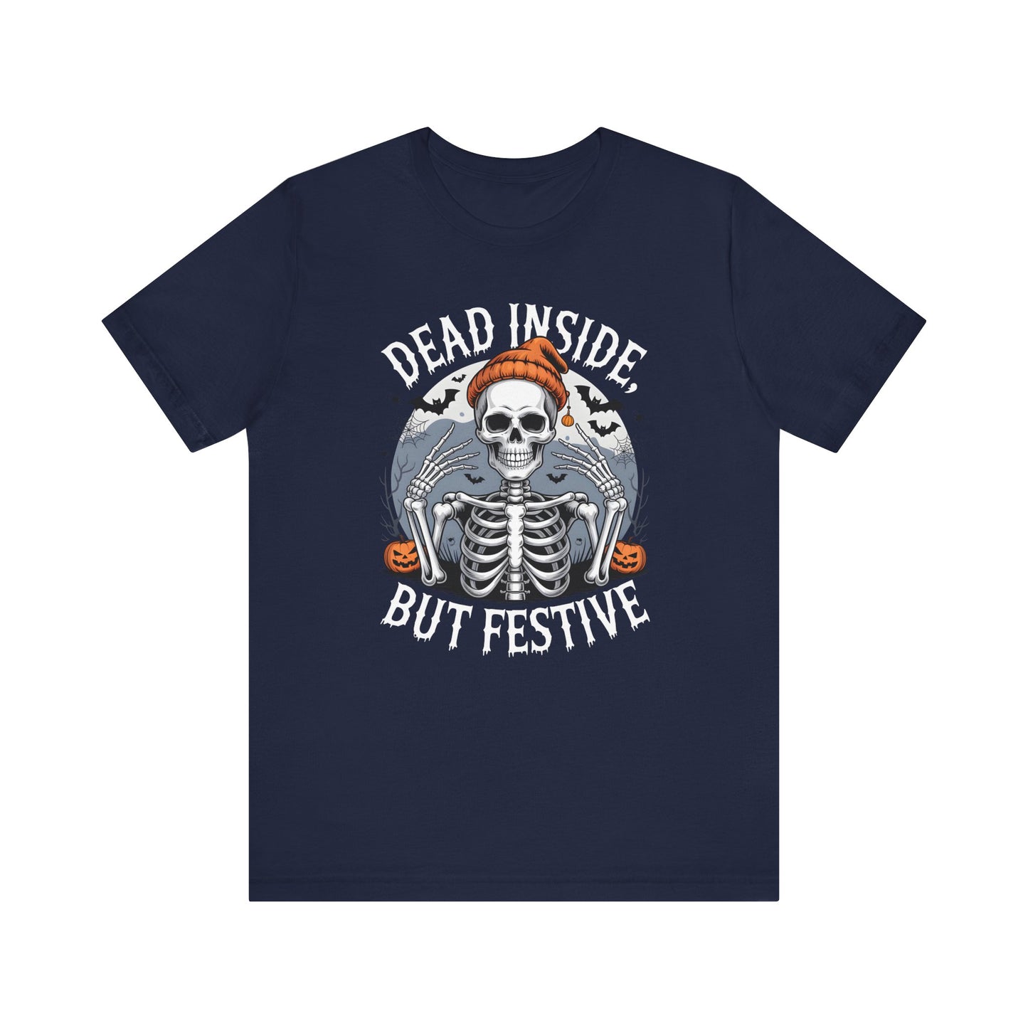 Dead Inside, But Festive| Halloween All Year T-Shirt