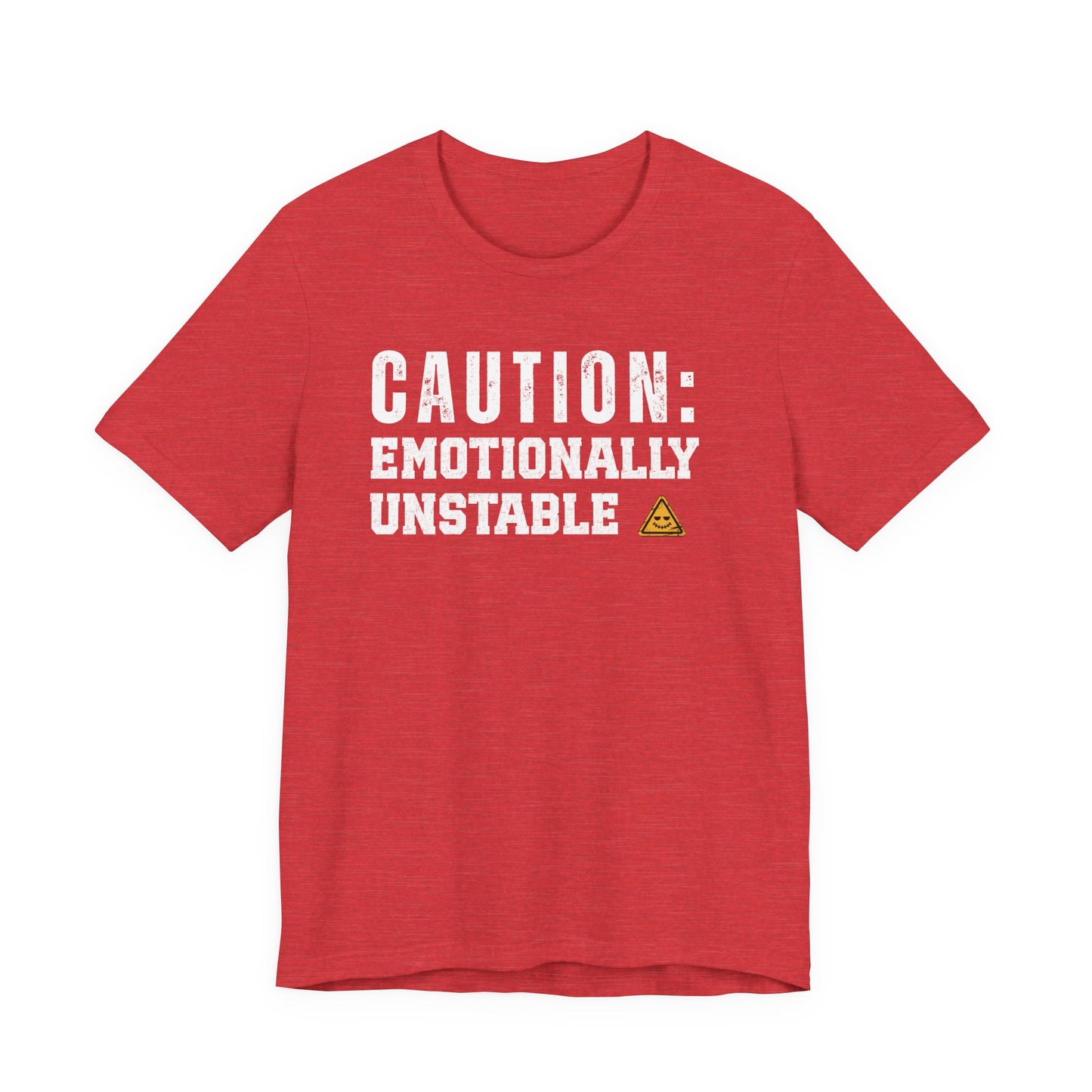 Caution: Emotionally Unstable – Dark Humor T-Shirt