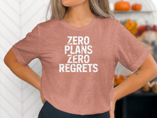 Zero Plans Zero Regrets Statement T-shirt product