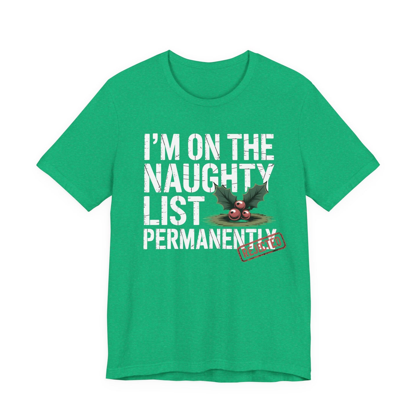 I’m on the Naughty List Permanently | Dark Humor Christmas T-Shirt