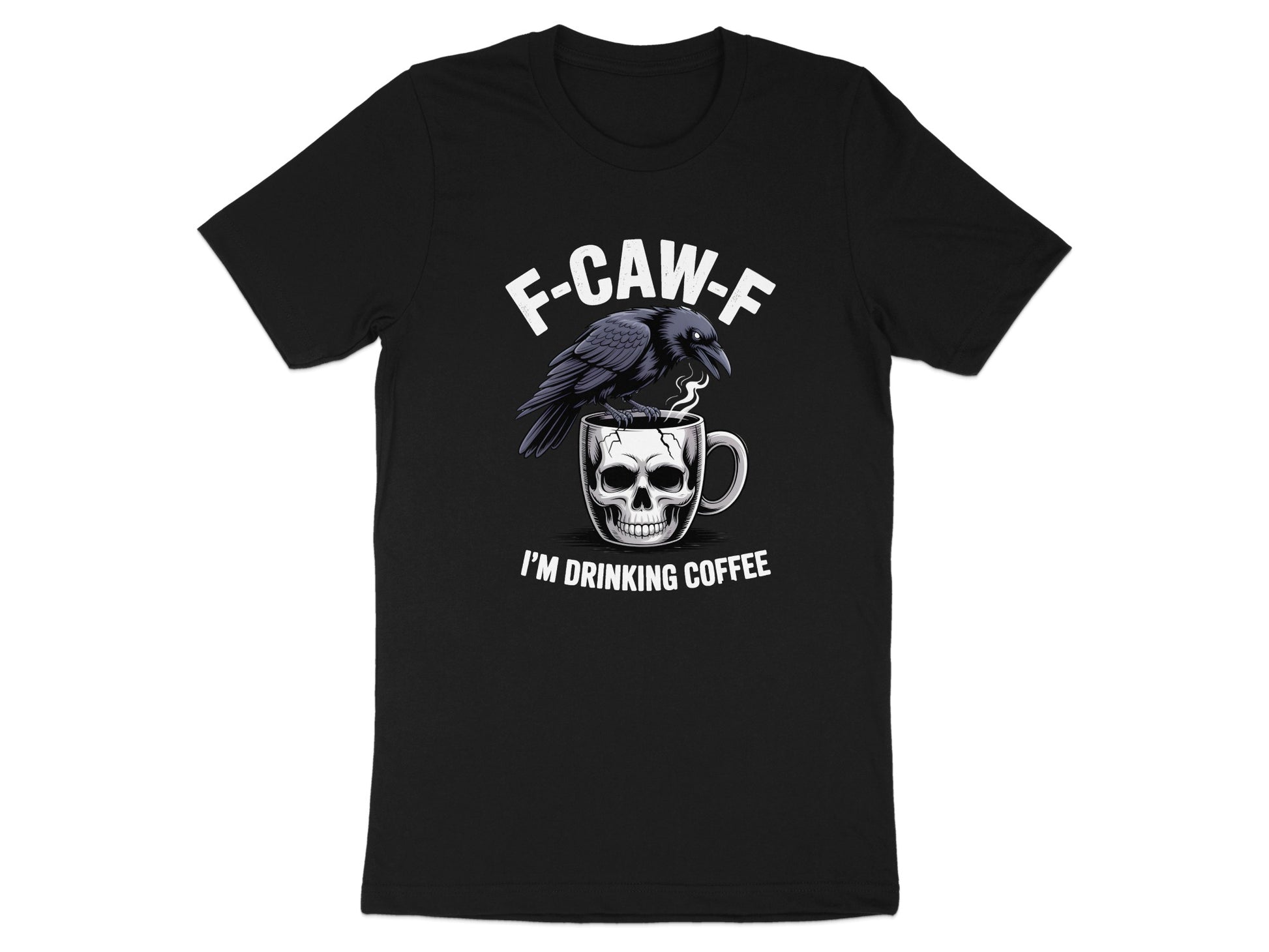 F-CAW-F I'm Drinking Coffee Graphic T-Shirt product type