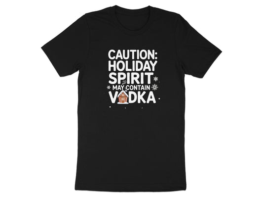 Caution Holiday Spirit May Contain Vodka T-shirt product