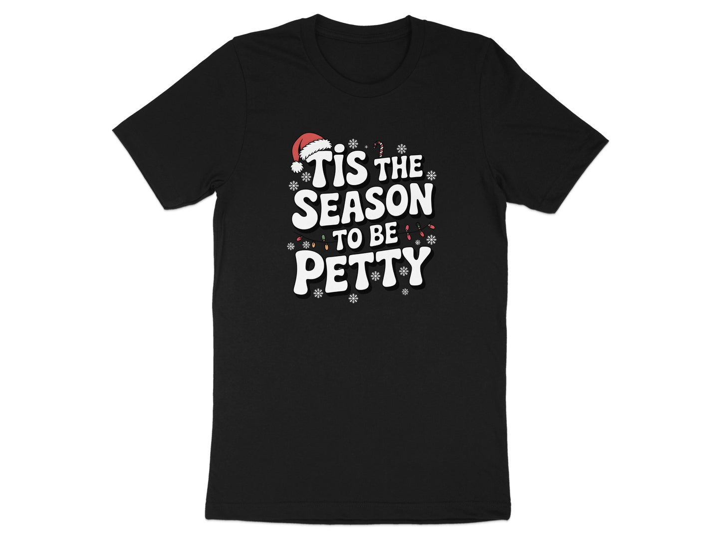Tis The Season To Be Petty Graphic T-Shirt product