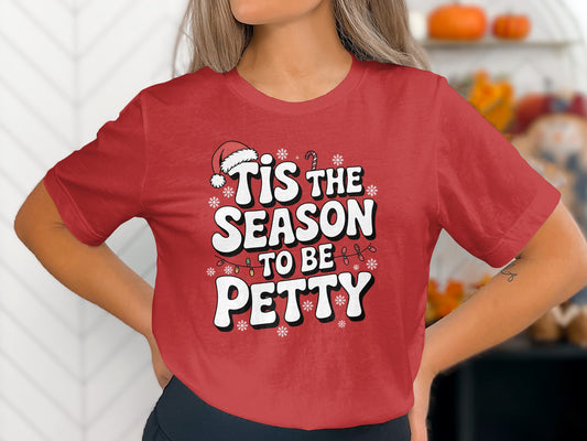 Tis The Season To Be Petty Festive T-shirt product type