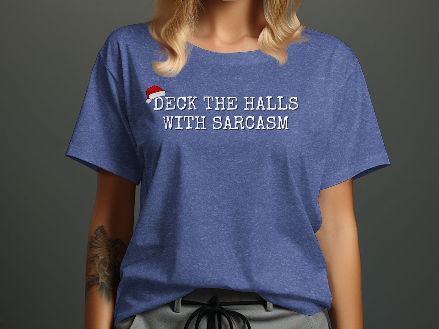 Deck The Halls With Sarcasm T-Shirt Product