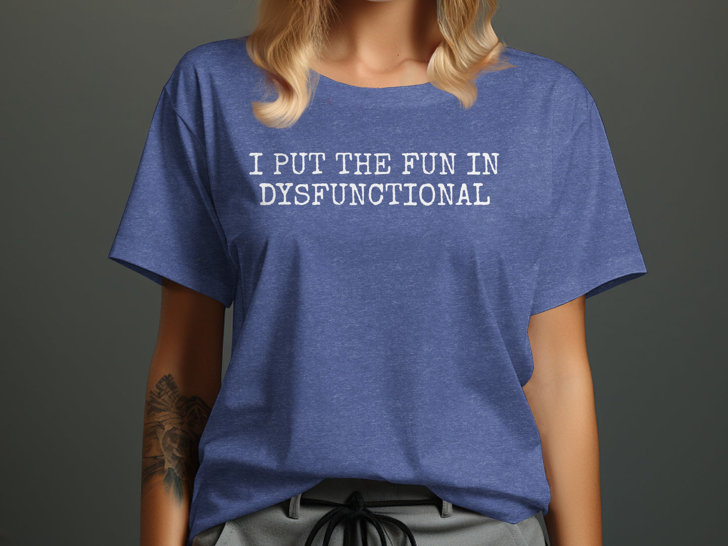 I Put The Fun In Dysfunctional Graphic T-shirt