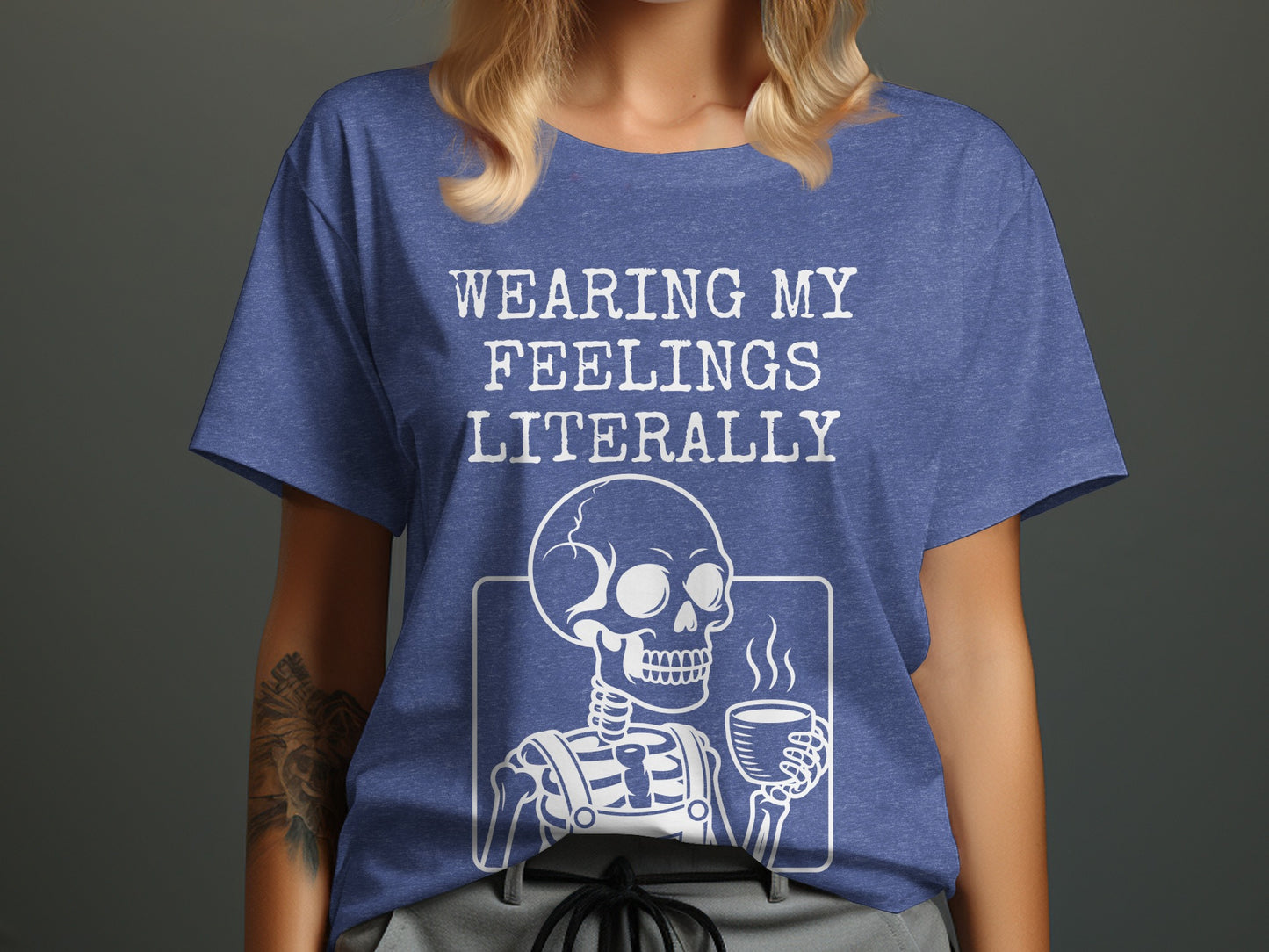 Wearing My Feelings Literally Skeleton Shirt